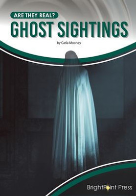 Ghost Sightings (Are They Real?)