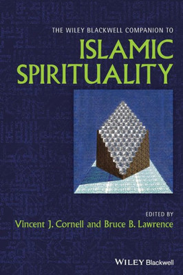 The Wiley-Blackwell Companion to Islamic Spirituality