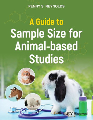 A Guide to Sample Size for Animal-based Studies