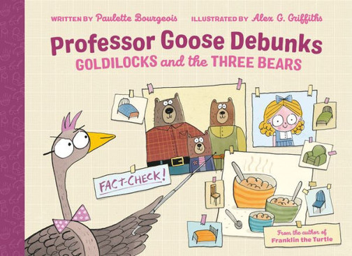 Professor Goose Debunks Goldilocks and the Three Bears (Professor Goose Debunks Fairy Tales)
