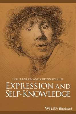 Expression and Self-Knowledge (Great Debates in Philosophy)