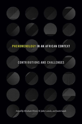 Phenomenology in an African Context (Suny Series, Philosophy and Race)