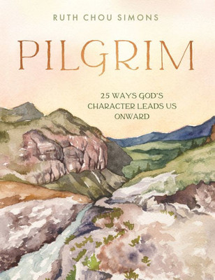 Pilgrim: 25 Ways Gods Character Leads Us Onward
