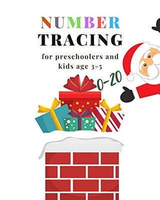 0-20 Number tracing for Preschoolers and kids Ages 3-5: Book for kindergarten.100 pages , size 8X10 inches . Tracing game and coloring pages . ... theme work book. Santa Claus , stack cover