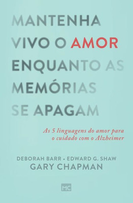 Mantenha vivo o amor enquanto as memórias se apagam (Portuguese Edition)