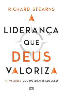 A liderança que Deus valoriza: 17 valores que moldam o sucesso (Portuguese Edition)