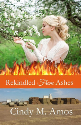 Rekindled From Ashes: Saga of Resilience (Horizons of Hidden Promise)