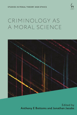 Criminology as a Moral Science (Studies in Penal Theory and Penal Ethics)
