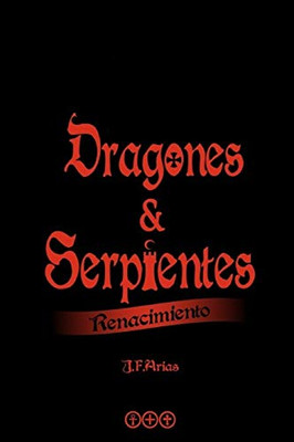 Dragones y Serpientes: Renacimiento (Spanish Edition)