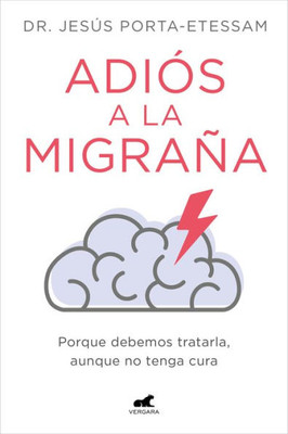 Adiós a la migraña / Goodbye Migraines (Spanish Edition)