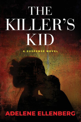 The Killer's Kid: A Psychological Thriller
