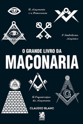 O Grande Livro Da Maçonaria (Portuguese Edition)