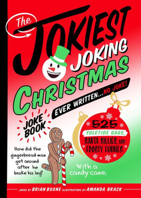 The Jokiest Joking Christmas Joke Book Ever Written . . . No Joke!: 525 Yuletide Gags, Santa Sillies, and Frosty Funnies (Jokiest Joking Joke Books, 6)
