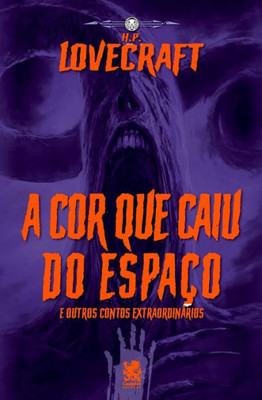 Lovecraft- A Cor Que Caiu Do Espaço (Portuguese Edition)