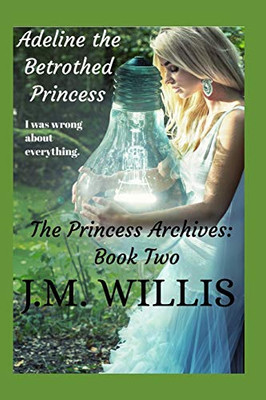 Adeline the Betrothed Princess: The Princess Archives Book 2