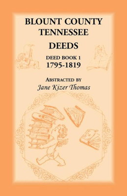 Blount County, Tennessee Deeds, Deed Book 1, 1795-1819