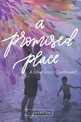 A Promised Place: A Love Story, Continued