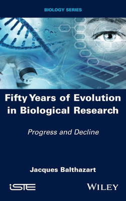 Fifty Years of Evolution in Biological Research: Progress and Decline