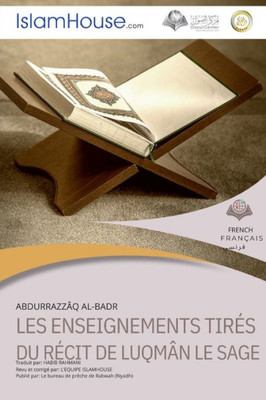 LES ENSEIGNEMENTS TIRES DU RECIT DE LUQMAN LE SAGE - The lessons learned from the story of Luqman Al-Hakeem (French Edition)