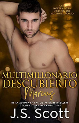 Multimillonario Descubierto ~ Marcus: La Obsesión del Multimillonario (Spanish Edition)