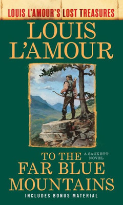 To the Far Blue Mountains(Louis L'Amour's Lost Treasures): A Sackett Novel (Sacketts)