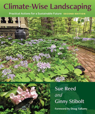 Climate-Wise Landscaping: Practical Actions for a Sustainable Future, Second Edition