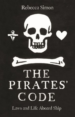 The Pirates Code: Laws and Life Aboard Ship