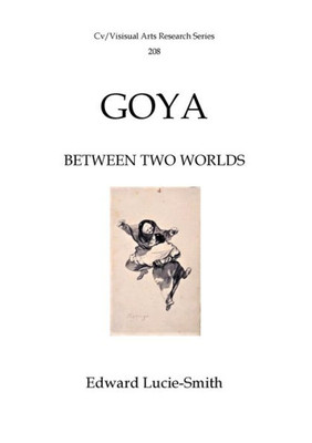 Goya: Between Two Worlds