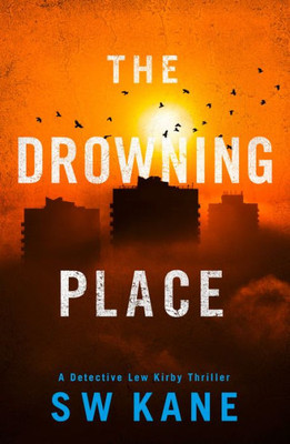 The Drowning Place (Detective Lew Kirby)