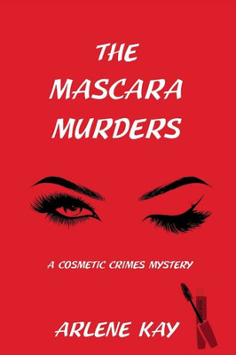 The Mascara Murders: A Cosmetic Crimes Mystery