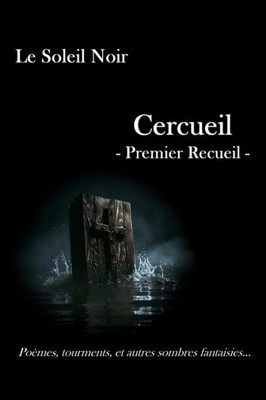 Cercueil: Premier Recueil (Collection de lEpitaphe (PoEsie)) (French Edition)