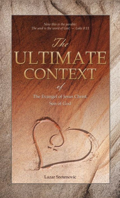 The Ultimate Context: of The Evangel of Jesus Christ, Son of God