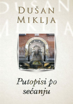 Putopisi po secanju (Serbian Edition)