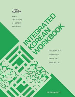 Integrated Korean Workbook: Beginning 1, Third Edition (KLEAR Textbooks in Korean Language, 34)