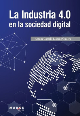 La Industria 4.0 en la sociedad digital (Spanish Edition)