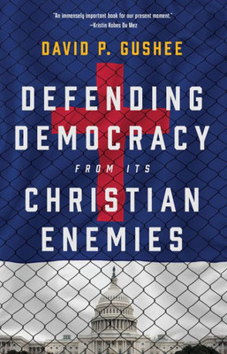 Defending Democracy from Its Christian Enemies