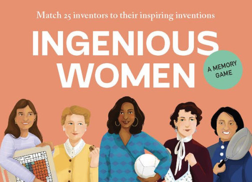 Laurence King Ingenious Women | Match 25 Inventors to Their Inspiring Inventions