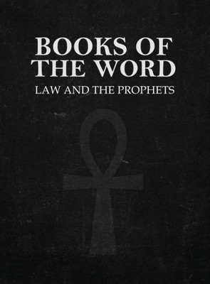 Books of the Word: Law and the Prophets