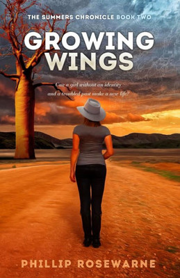 Growing Wings: Can a girl without an identity and a troubled past make a new life? (Summers Chronicle)
