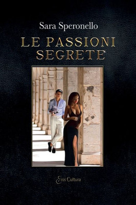 Le passioni segrete (Italian Edition)