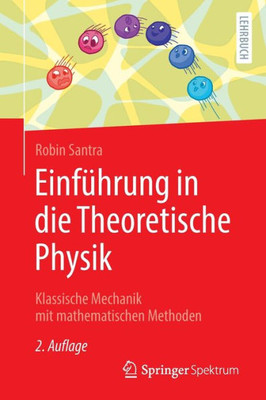 Einführung in die Theoretische Physik: Klassische Mechanik mit mathematischen Methoden (German Edition)