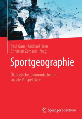 Sportgeographie: Ökologische, ökonomische und soziale Perspektiven (German Edition)