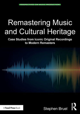 Remastering Music and Cultural Heritage (Perspectives on Music Production)