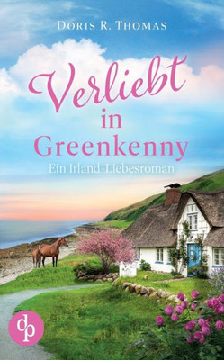 Verliebt in Greenkenny: Ein Irland-Liebesroman (German Edition)