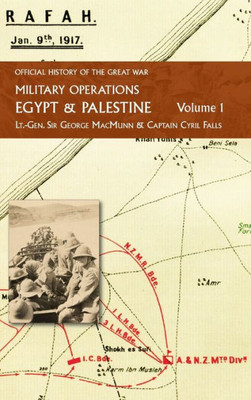 Military Operations Egypt & Palestine: Volume 1: FROM THE OUTBREAK OF WAR WITH GERMANY TO JUNE 1917