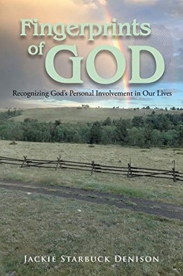 Fingerprints of God: Recognizing God's Personal Involvement in Our Lives