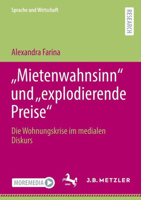 Mietenwahnsinn und explodierende Preise: Die Wohnungskrise im medialen Diskurs (Sprache und Wirtschaft) (German Edition)