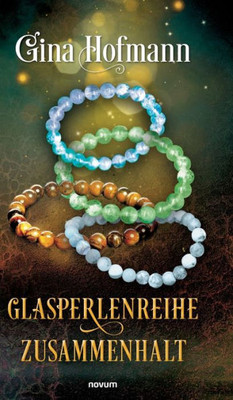 Glasperlenreihe: Zusammenhalt (German Edition)