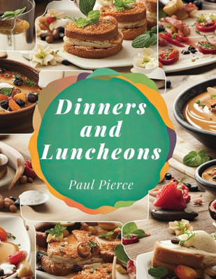 Dinners and Luncheons: Suggestions for Social Occasions