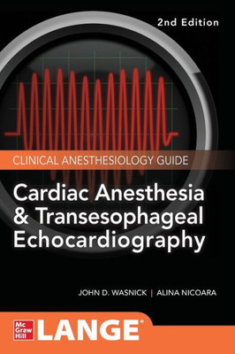 Cardiac Anesthesia and Transesophageal Echocardiography (Lange Medical Book)